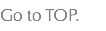 Go to TOP.